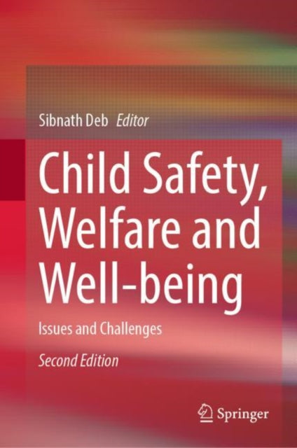 Book cover of: Child Safety, Welfare and Well-being. By: Sibnath Deb