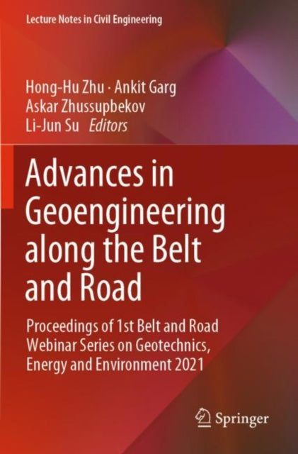 Book cover of: Advances in Geoengineering along the Belt and Road. By: Hong-Hu Zhu