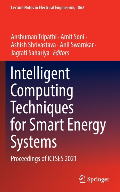 Book cover of: Intelligent Computing Techniques for Smart Energy Systems. By: Anshuman Tripathi