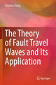 Book cover of: Theory of Fault Travel Waves and Its Application. By: Xinzhou Dong
