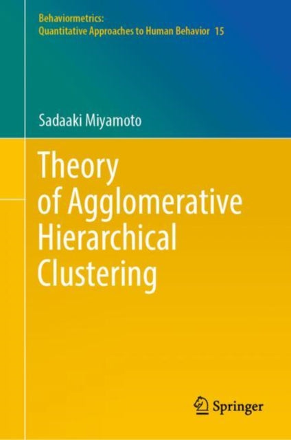 Book cover of: Theory of Agglomerative Hierarchical Clustering. By: Sadaaki Miyamoto