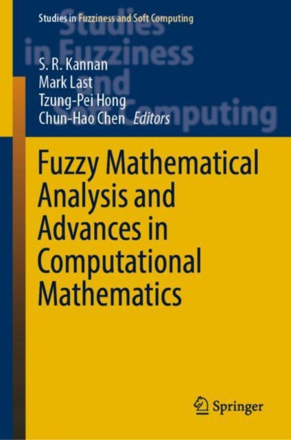 Book cover of: Fuzzy Mathematical Analysis and Advances in Computational Mathematics. By: S. R. Kannan