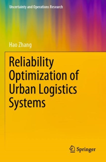 Book cover of: Reliability Optimization of Urban Logistics Systems. By: Hao Zhang