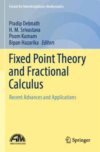 Book cover of: Fixed Point Theory and Fractional Calculus. By: Pradip Debnath