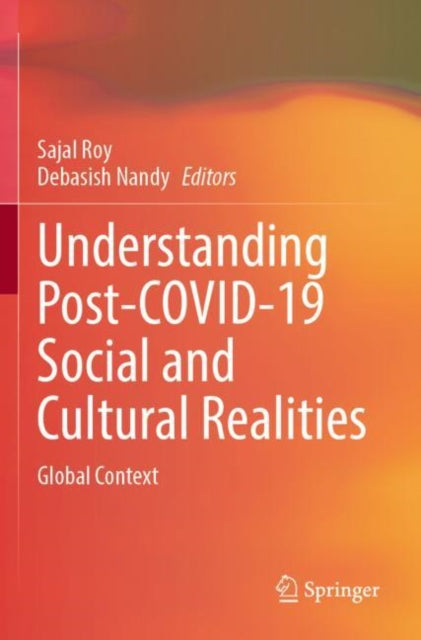 Book cover of: Understanding Post-COVID-19 Social and Cultural Realities. By: Sajal Roy