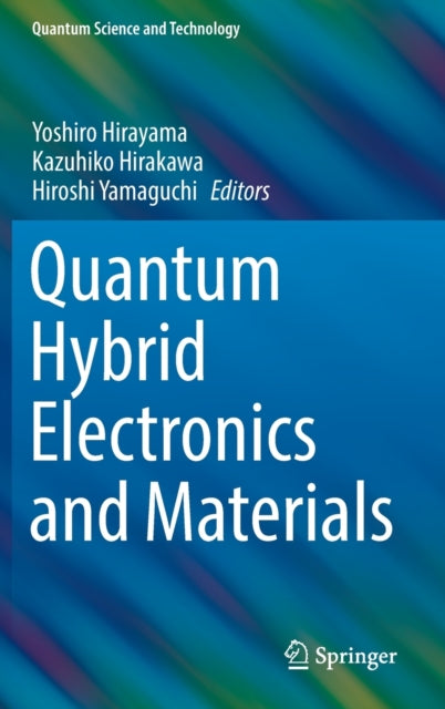 Book cover of: Quantum Hybrid Electronics and Materials. By: Yoshiro Hirayama