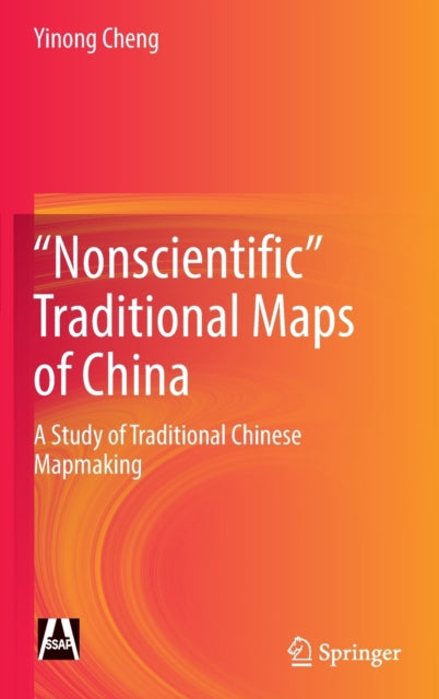 Book cover of: "Nonscientific” Traditional Maps of China. By: Yinong Cheng