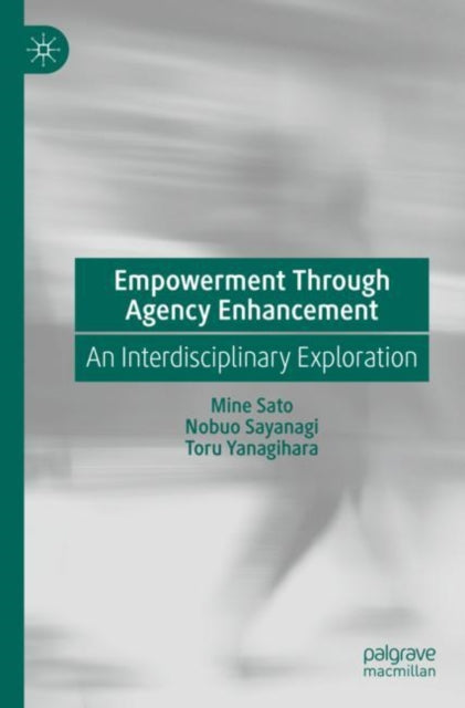 Book cover of: Empowerment Through Agency Enhancement. By: Mine Sato