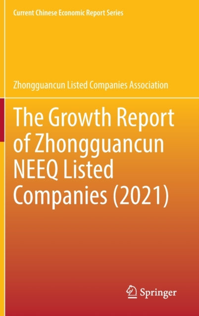 Book cover of: Growth Report of Zhongguancun NEEQ Listed Companies (2021). By: Zhongguancun Listed Companies Association Staff