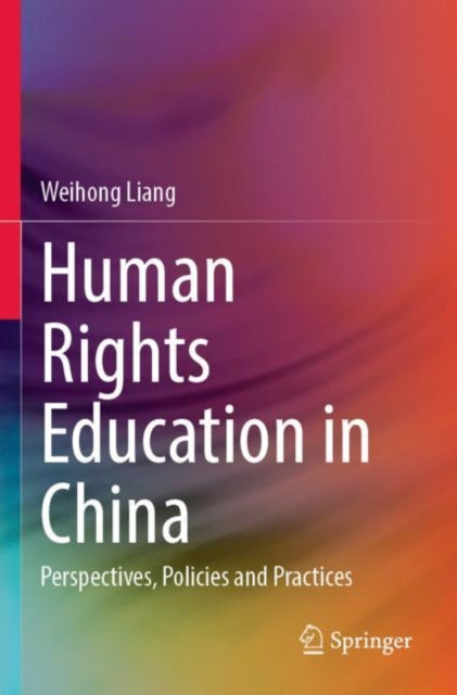 Book cover of: Human Rights Education in China. By: Weihong Liang