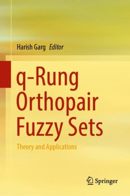 Book cover of: q-Rung Orthopair Fuzzy Sets. By: Harish Garg