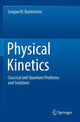 Book cover of: Physical Kinetics. By: Serguei N. Burmistrov