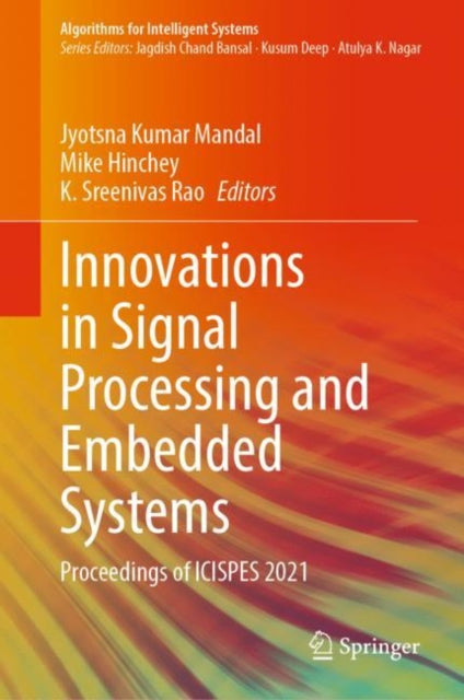 Book cover of: Innovations in Signal Processing and Embedded Systems. By: Jyotsna Kumar Mandal