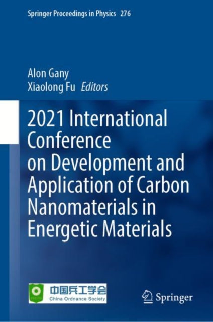 Book cover of: 2021 International Conference on Development and Application of Carbon Nanomaterials in Energetic Materials. By: Alon Gany