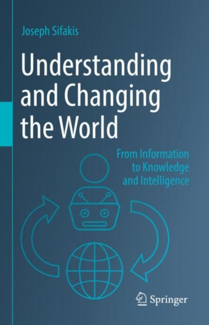 Book cover of: Understanding and Changing the World. By: Joseph Sifakis