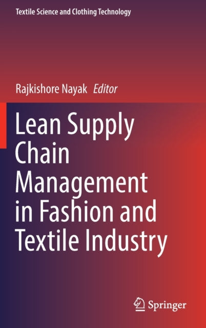 Book cover of: Lean Supply Chain Management in Fashion and Textile Industry. By: Rajkishore Nayak