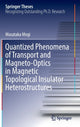 Book cover of: Quantized Phenomena of Transport and Magneto-Optics in Magnetic Topological Insulator Heterostructures. By: Masataka Mogi