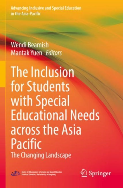 Book cover of: Inclusion for Students with Special Educational Needs across the Asia Pacific. By: Wendi Beamish