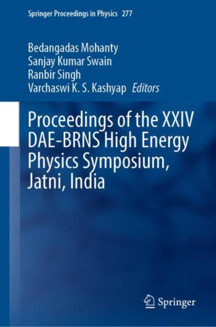 Book cover of: Proceedings of the XXIV DAE-BRNS High Energy Physics Symposium, Jatni, India. By: Bedangadas Mohanty