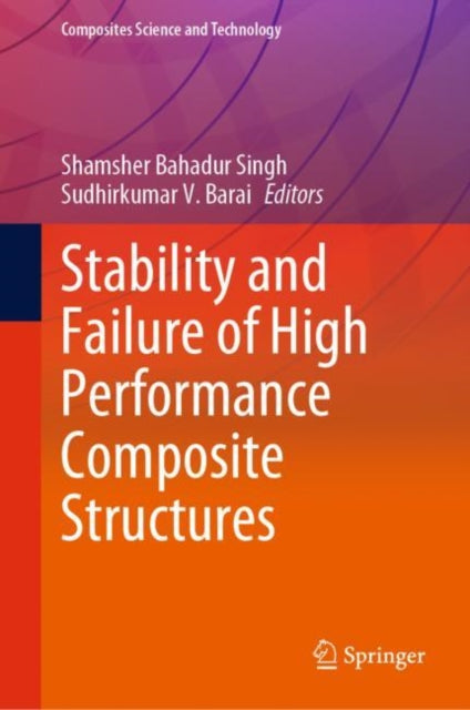 Book cover of: Stability and Failure of High Performance Composite Structures. By: Shamsher Bahadur Singh