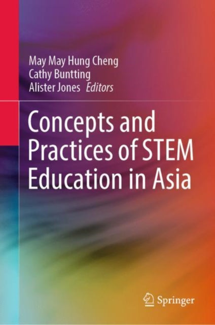 Book cover of: Concepts and Practices of STEM Education in Asia. By: May-Hung May Cheng