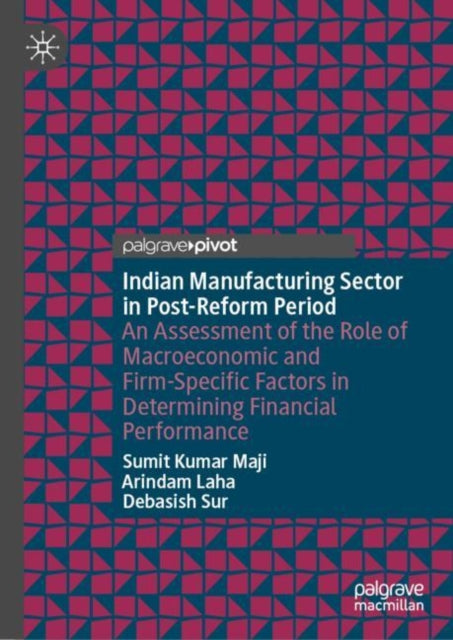 Book cover of: Indian Manufacturing Sector in Post-Reform Period. By: Sumit Kumar Maji