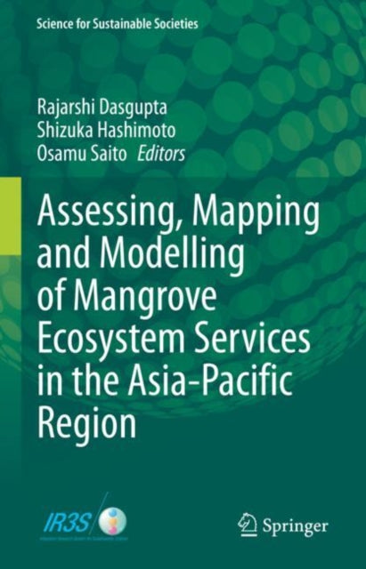 Book cover of: Assessing, Mapping and Modelling of Mangrove Ecosystem Services in the Asia-Pacific Region. By: Rajarshi Dasgupta