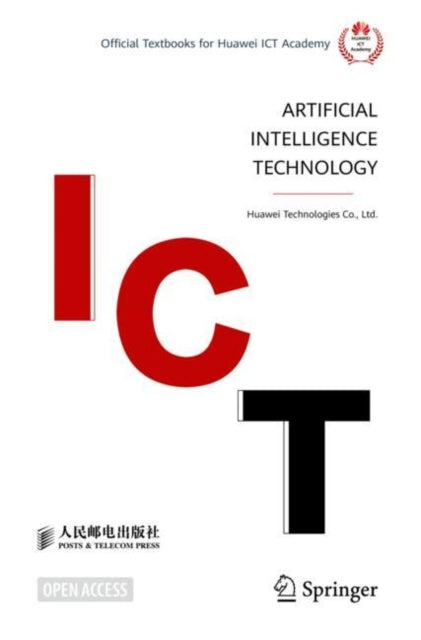 Book cover of: Artificial Intelligence Technology. By: Huawei Technologies Co., Ltd., Ltd.