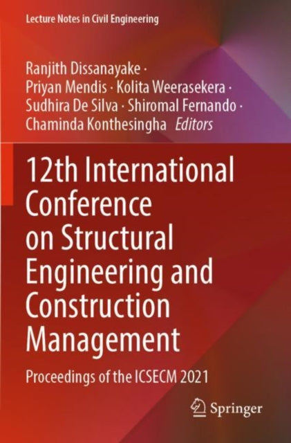 Book cover of: 12th International Conference on Structural Engineering and Construction Management. By: Ranjith Dissanayake