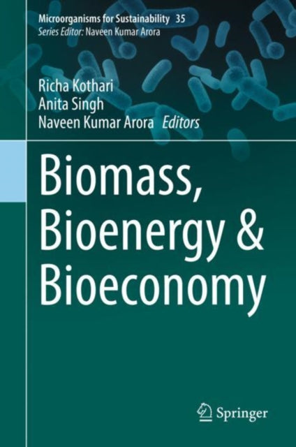 Book cover of: Biomass, Bioenergy & Bioeconomy. By: Richa Kothari