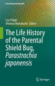 Book cover of: Life History of the Parental Shield Bug, Parastrachia japonensis. By: Lisa Filippi