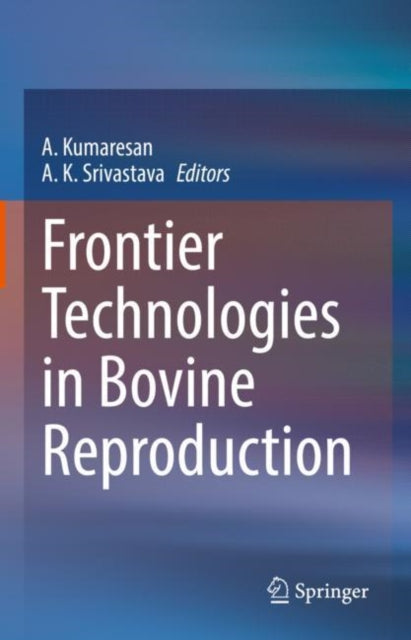 Book cover of: Frontier Technologies in Bovine Reproduction. By: A. Kumaresan