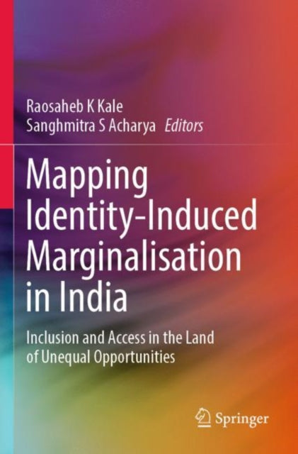 Book cover of: Mapping Identity-Induced Marginalisation in India. By: Raosaheb K. Kale