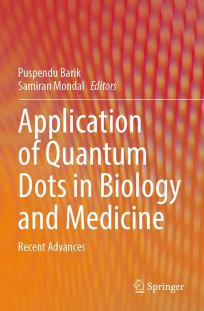 Book cover of: Application of Quantum Dots in Biology and Medicine. By: Puspendu Barik