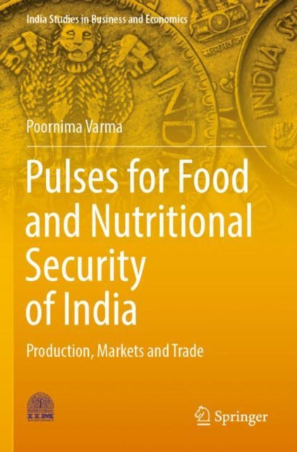 Book cover of: Pulses for Food and Nutritional Security of India. By: Poornima Varma