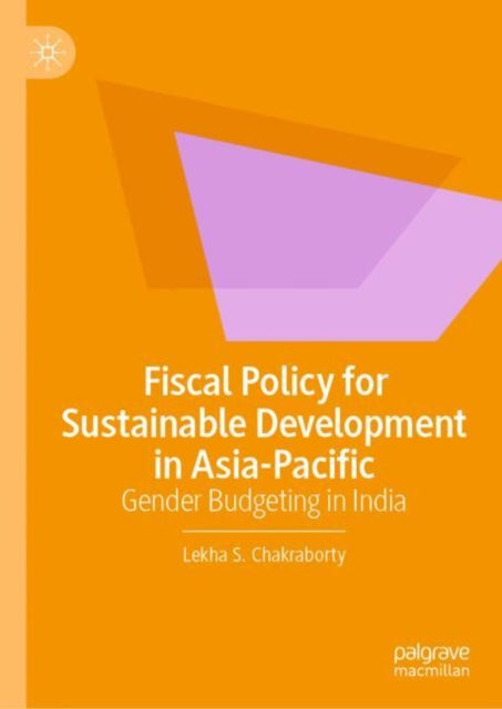 Book cover of: Fiscal Policy for Sustainable Development in Asia-Pacific. By: Lekha S. Chakraborty