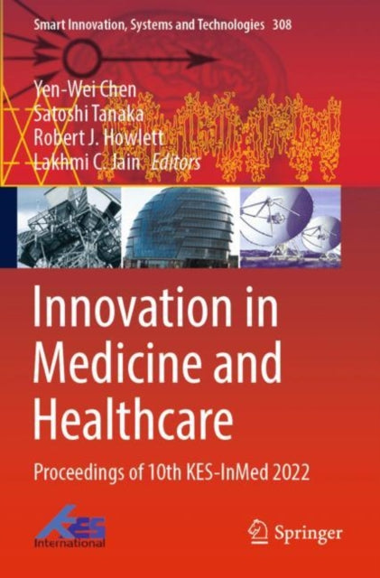 Book cover of: Innovation in Medicine and Healthcare. By: Yen-Wei Chen