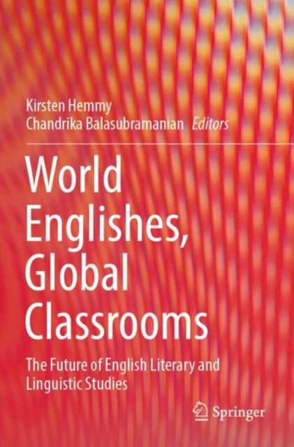 Book cover of: World Englishes, Global Classrooms. By: Kirsten Hemmy