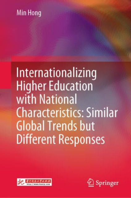 Book cover of: Internationalizing Higher Education with National Characteristics: Similar Global Trends but Different Responses. By: Min Hong