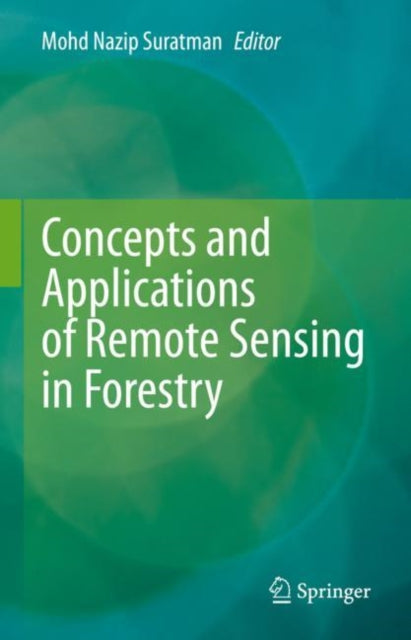 Book cover of: Concepts and Applications of Remote Sensing in Forestry. By: Mohd Nazip Suratman