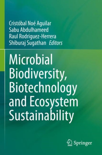 Book cover of: Microbial Biodiversity, Biotechnology and Ecosystem Sustainability. By: Cristóbal Noé Aguilar
