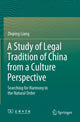 Book cover of: Study of Legal Tradition of China from a Culture Perspective. By: Zhiping Liang
