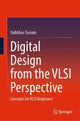 Book cover of: Digital Design from the VLSI Perspective. By: Vaibbhav Taraate
