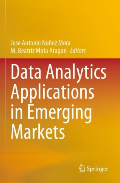 Book cover of: Data Analytics Applications in Emerging Markets. By: José Antonio Núñez Mora