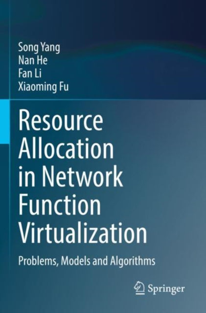 Book cover of: Resource Allocation in Network Function Virtualization. By: Song Yang