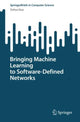 Book cover of: Bringing Machine Learning to Software-Defined Networks. By: Zehua Guo