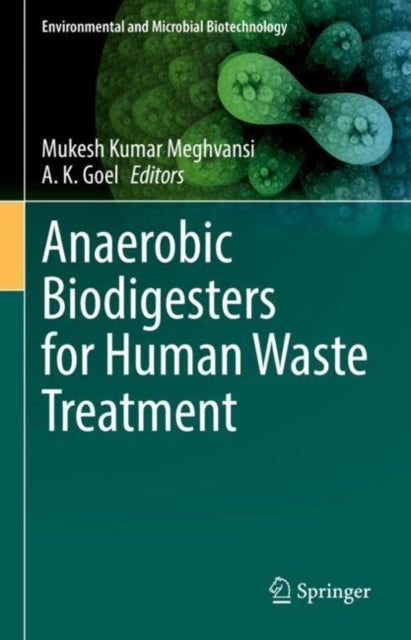 Book cover of: Anaerobic Biodigesters for Human Waste Treatment. By: Mukesh Kumar Meghvansi