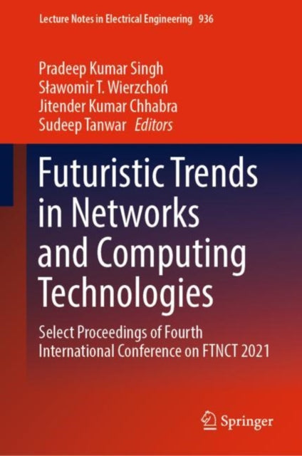 Book cover of: Futuristic Trends in Networks and Computing Technologies. By: Pradeep Kumar Singh