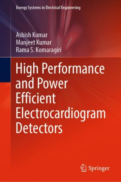 Book cover of: High Performance and Power Efficient Electrocardiogram Detectors. By: Ashish Kumar