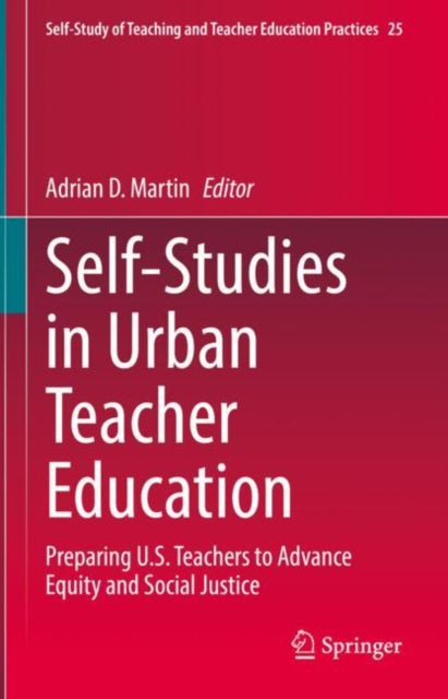 Book cover of: Self-Studies in Urban Teacher Education. By: Adrian D. Martin